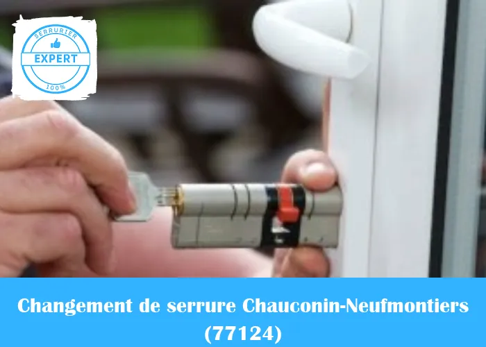 Serrurier Changement de serrure Chauconin-Neufmontiers