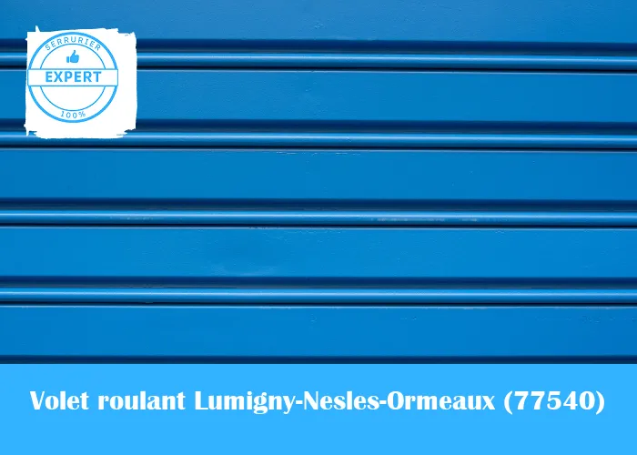 Serrurier volet roulant Lumigny-Nesles-Ormeaux