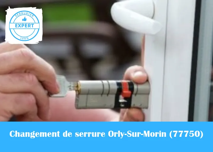 Serrurier Changement de serrure Orly-Sur-Morin