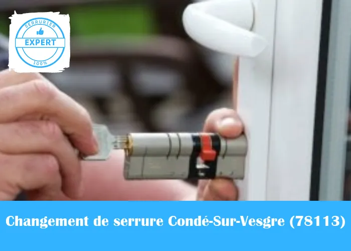 Serrurier Changement de serrure Condé-Sur-Vesgre