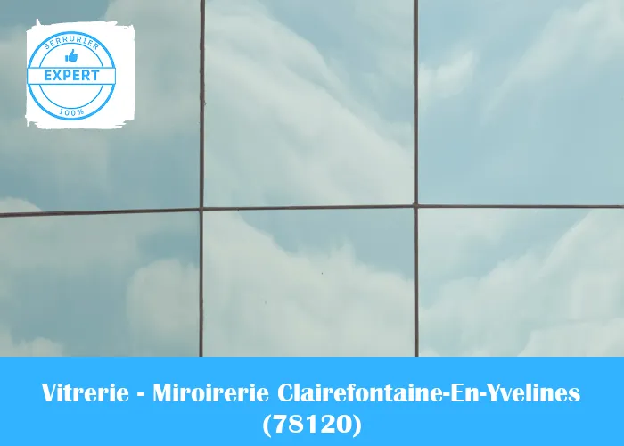 Vitrerie - Miroirerie Clairefontaine-En-Yvelines