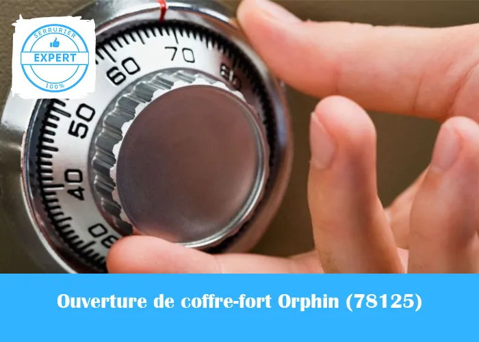 Serrurier Ouverture de coffre fort Orphin