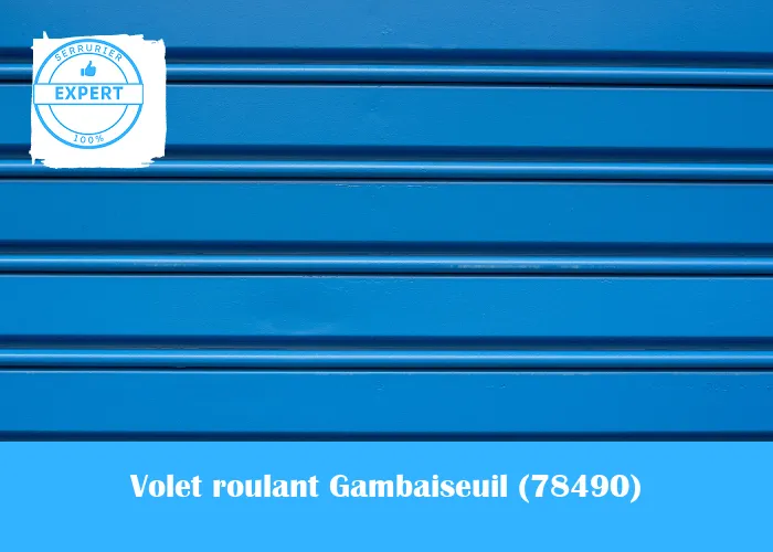 Serrurier volet roulant Gambaiseuil