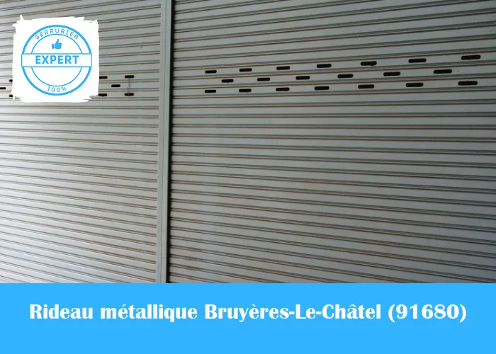 Serrurier Rideau Métallique Bruyères-Le-Châtel