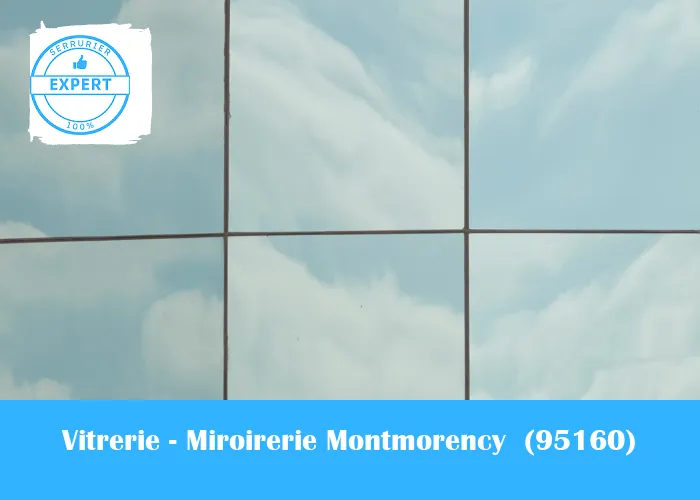 Vitrerie - Miroirerie Montmorency 